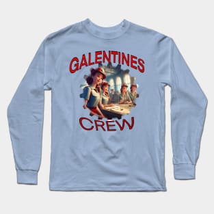 Galentines crew Long Sleeve T-Shirt